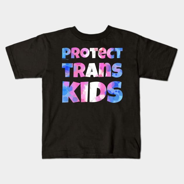 Protect Trans Kids Kids T-Shirt by Art by Veya